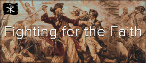 Fighting for the Faith